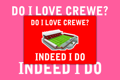 Crewe Alexandra Do I Love Crewe?