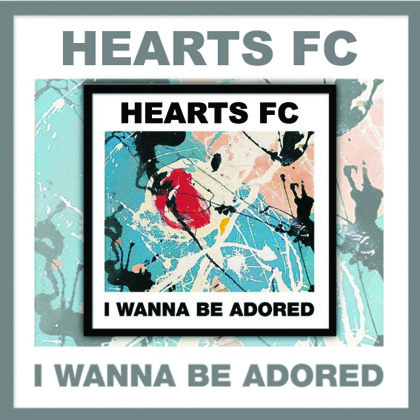Hearts FC I wanna be adored