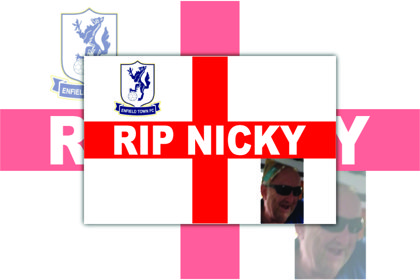 Enfield Town RIP Nicky