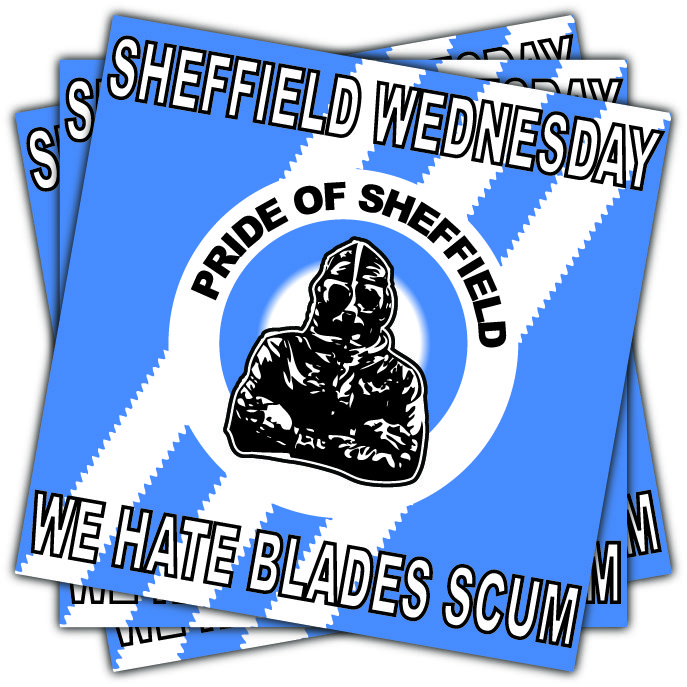 Sheffield Wednesday We Hate Blades Scum