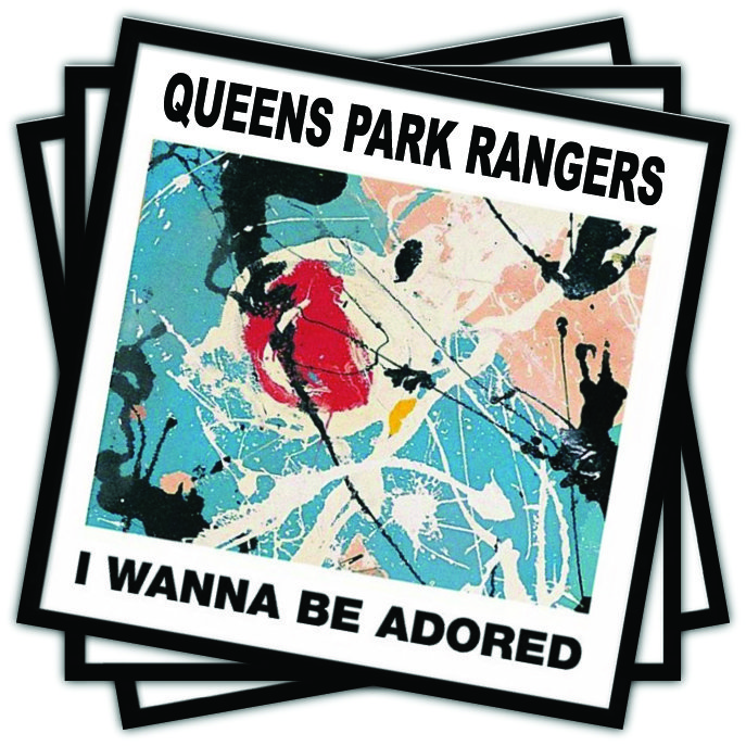 Queens Park Rangers I Wanna Be Adored