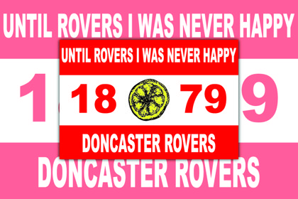 Doncaster Rovers I Was Never Happy