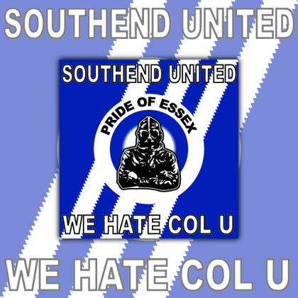 Southend United We Hate Col U Pride Of Essex